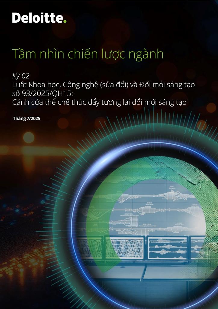 Tầm nhìn chiến lược ngành - Kỳ 02: Luật Khoa học, Công nghệ (sửa đổi) và Đổi mới sáng tạo số 93/2025/QH15: Cánh cửa thể chế thúc đẩy tương lai đổi mới